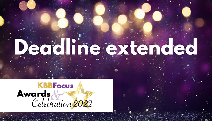 Deadline extended for KBBFocus Awards 2022 – so get your entry in now!